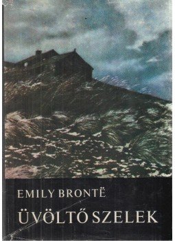 Emily Brontë - Üvöltő szelek Emily Brontë - Üvöltő szelek, Budapest 1969 antikvár könyv
