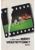 L. Réti Anna - Miért vesztettünk?
