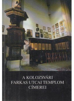 Entz Géza, Kovács András - A kolozsvári Farkas utcai templom címerei, Budapest-Kolozsvár 1995 antikvár könyv