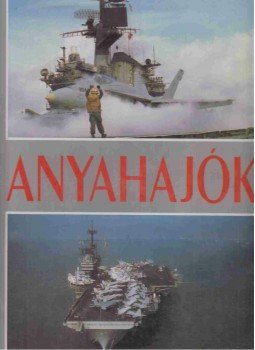 Peacock, Lindsay, DAVID MILLER - Anyahajók Peacock, Lindsay, DAVID MILLER - Anyahajók, 1994 antikvár könyv