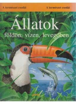 Casalis, Anna - Állatok földön, vízen, levegőben Casalis, Anna - Állatok földön, vízen, levegőben, Budapest 1994 antikvár könyv