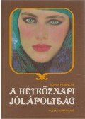 Bodor Ferencné - A hétköznapi jólápoltság