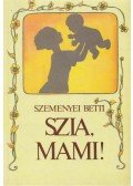 Szemenyei Betti - Szia, Mami!