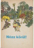 Arató Endérné dr.,Balkovitzné Cynolter Magda,Kepes Ágnes - Nézz körül!
