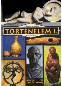 Száray Miklós - Történelem I. Száray Miklós - Történelem I., Budapest 2005 antikvár könyv