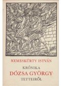 Nemeskürty István - Krónika Dózsa György tetteiről
