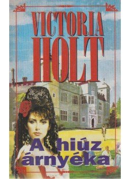 Victoria Holt - A hiúz árnyéka Victoria Holt - A hiúz árnyéka, Budapest 1997 antikvár könyv