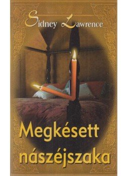 Lawrence, Sidney - Megkésett nászéjszaka Lawrence, Sidney - Megkésett nászéjszaka, Budapest 0 antikvár könyv