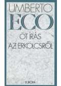 Umberto Eco - Öt írás az erkölcsről