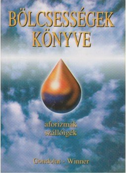 Kristó Nagy istván - Bölcsességek könyve Kristó Nagy istván - Bölcsességek könyve, Budapest 1997 antikvár könyv