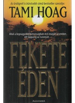 Hoag, Tami - Fekete éden Hoag, Tami - Fekete éden, Pécs 2005 antikvár könyv