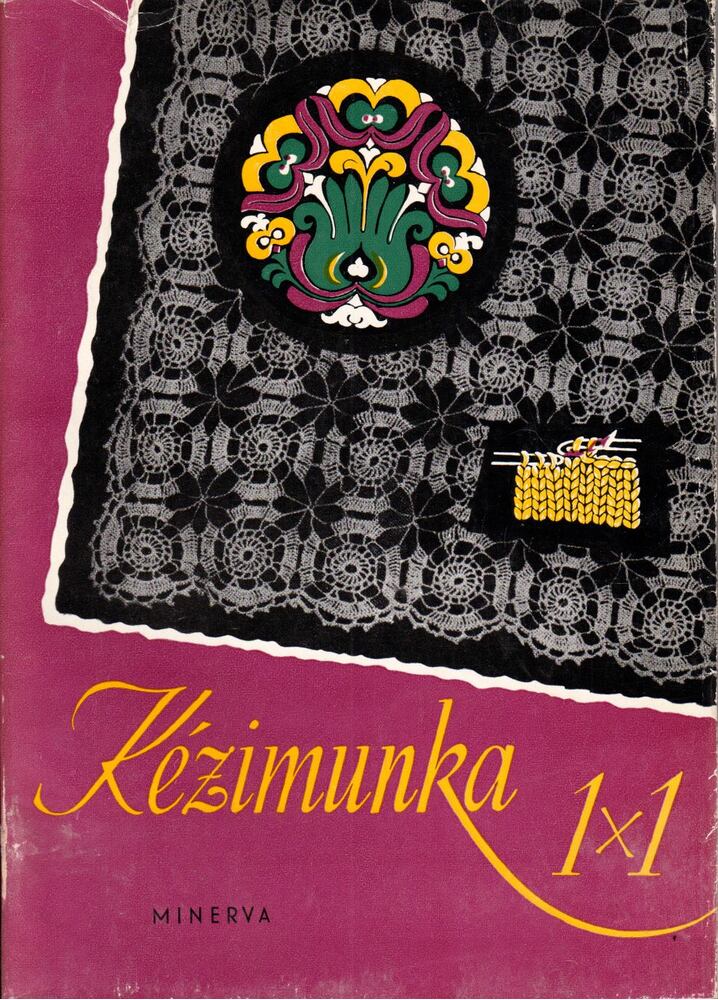 Hegedűs Margit,Klimkó Zoltán dr. - Kézimunka 1x1