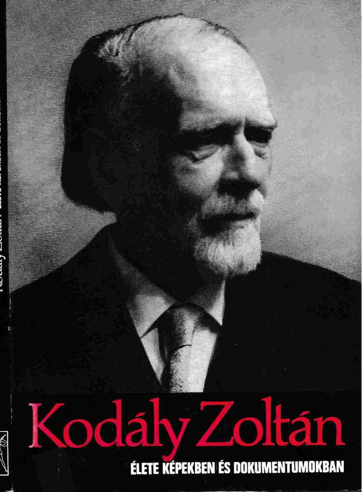 Eösze László - Kodály Zoltán élete képekben és dokumentumokban