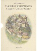 Kőnig Frigyes - Várak és erődítmények a Kárpát-medencében
