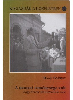 Haas György - A nemzet reménysége volt Haas György - A nemzet reménysége volt, Budapest 2008 antikvár könyv