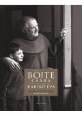Böjte Csaba,Karikó Éva - Ablak a végtelenre