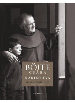 Böjte Csaba, Karikó Éva - Ablak a végtelenre Böjte Csaba, Karikó Éva - Ablak a végtelenre, Budapest 2016 antikvár könyv