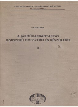 Buna Béla dr. - Járműkarbantartás korszerű módszerei és készülékei II., Budapest 1974 antikvár könyv
