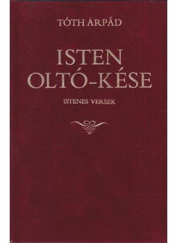 Tóth Árpád, Vidor Miklós (szerk.) - Isten oltó-kése Tóth Árpád, Vidor Miklós (szerk.) - Isten oltó-kése, Budapest 0 antikvár könyv
