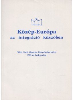 Kovács Éva, Zsinka László - Közép-Európa az integráció küszöbén Kovács Éva, Zsinka László - Közép-Európa az integráció küszöbén, Budapest 1997 antikvár könyv