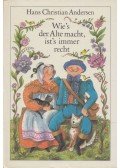 H.C. Andersen - Wie's der Alte macht, ist's immer recht