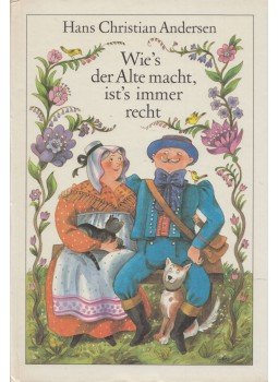 H.C. Andersen - Wie's der Alte macht, ist's immer recht H.C. Andersen - Wie's der Alte macht, ist's immer recht, Berlin 1988 antikvár könyv