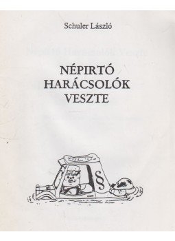 Schuler László - Népirtó harácsolók veszte Schuler László - Népirtó harácsolók veszte, Budaörs 1999 antikvár könyv