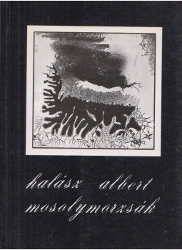Halász Albert - Mosolymorzsák Halász Albert - Mosolymorzsák, Lendva 1991 antikvár könyv