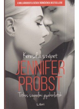 Jennifer Probst - Keresd a szépet Jennifer Probst - Keresd a szépet, Budapest 2017 antikvár könyv