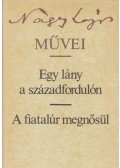 Nagy Lajos - Egy lány a századfordulón / A fiatalúr megnősül
