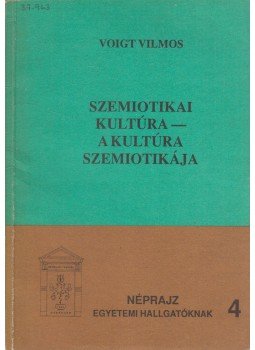 Voigt Vilmos - Szemiotikai kultúra - A kultúra szemiotikája Voigt Vilmos - Szemiotikai kultúra - A kultúra szemiotikája, Debrecen 1990 antikvár könyv