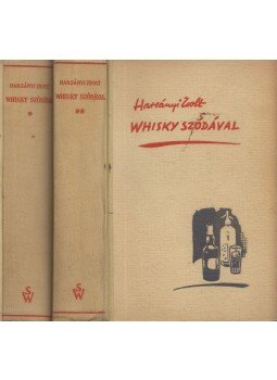 Harsányi Zsolt - Whisky szódával I-II. Harsányi Zsolt - Whisky szódával I-II., Budapest 1942 antikvár könyv