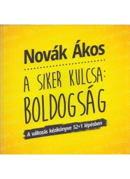 Novák Ákos - A siker kulcsa: boldogság (dedikált) Novák Ákos - A siker kulcsa: boldogság (dedikált), null 2015 antikvár könyv