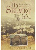 Bartha Dénes,Oroszi Sándor - Ha Selmec hív...