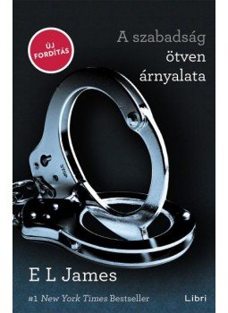 E. L. James - A szabadság ötven árnyalata E. L. James - A szabadság ötven árnyalata, Budapest 2021 antikvár könyv