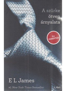 E. L. James - A szürke ötven árnyalata E. L. James - A szürke ötven árnyalata, Budapest 2020 antikvár könyv