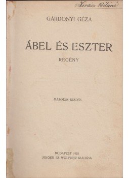 Gárdonyi Géza - Ábel és Eszter Gárdonyi Géza - Ábel és Eszter, Budapest 1918 antikvár könyv