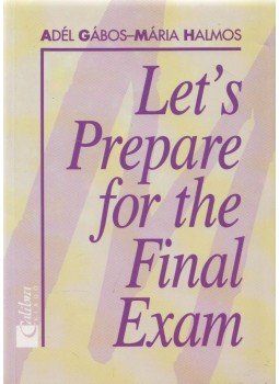 Adél Gábos, Mária Halmos - Let's Prepare for the Final Exam in Mathematics Adél Gábos, Mária Halmos - Let's Prepare for the Final Exam in Mathematics, Budapest 0 antikvár könyv