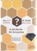 Nyíri Zoltán , FUCHS ANITA  - A kérdezés 50 árnyalata 2. rész - Haladó technikák
