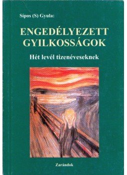 Sipos Gyula - Engedélyezett gyilkosságok Sipos Gyula - Engedélyezett gyilkosságok, null 2008 antikvár könyv