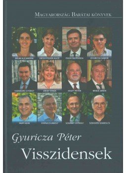 Gyuricza Péter - Visszidensek I. Gyuricza Péter - Visszidensek I., Budapest 2019 antikvár könyv