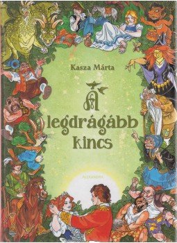 Kasza Márta - A legdrágább kincs Kasza Márta - A legdrágább kincs, Pécs 2012 antikvár könyv