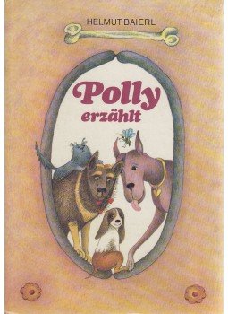 Helmut Baierl - Polly erzählt Helmut Baierl - Polly erzählt, Berlin 1983 antikvár könyv