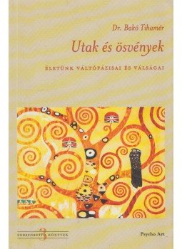 Bakó Tihamér Dr. - Utak és ösvények Bakó Tihamér Dr. - Utak és ösvények, Budapest 2004 antikvár könyv