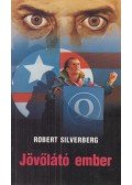 Robert Silverberg - Jövőlátó ember