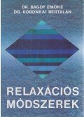 Dr. Bagdy Emőke,Koronkai Bertalan dr. - Relaxációs módszerek