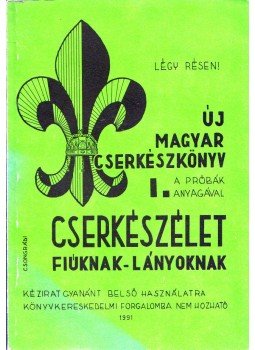 Csongrádi Jenő - Új magyar cserkészkönyv I. Csongrádi Jenő - Új magyar cserkészkönyv I., null 1991 antikvár könyv