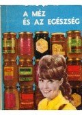 Dr. Nicolae N. Mihailescu - A méz és az egészség
