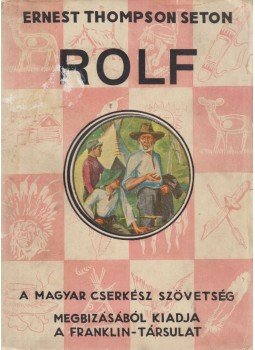 Ernest Seton-Thompson - Rolf Ernest Seton-Thompson - Rolf, Budapest 0 antikvár könyv
