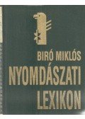 Biró Miklós (szerkesztő),Kertész Árpád,Novák László - Nyomdászati lexikon (reprint)